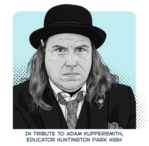 In tribute to Adam Kuppersmith, Educator Huntington park